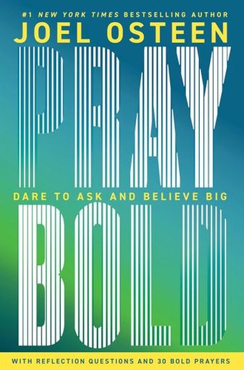 Pray Bold - Dare to Ask and Believe Big (Trade Paperback)