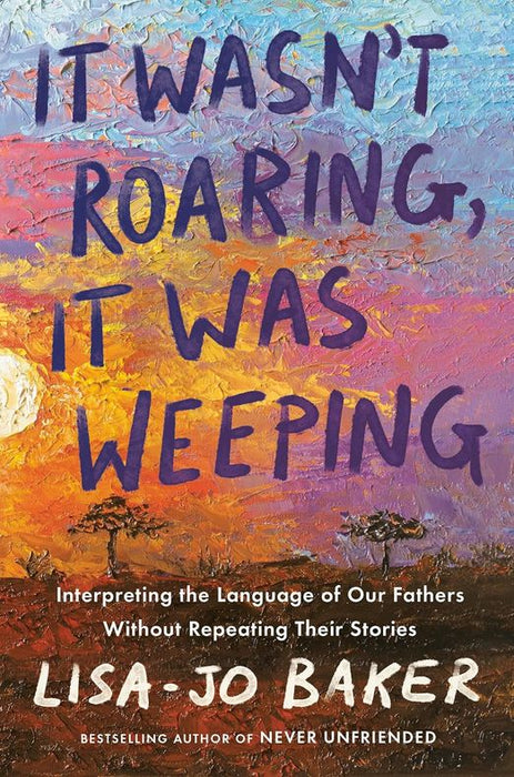 It Wasn't Roaring, It Was Weeping (Hardcover)