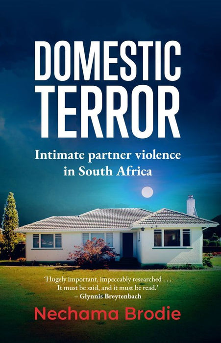 Domestic Terror: Intimate Partner Violence In South Africa (Paperback)