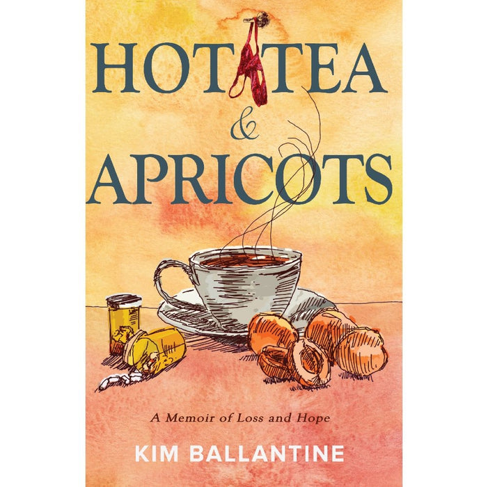 Hot Tea & Apricots: A Memoir Of Loss And Hope (Paperback)