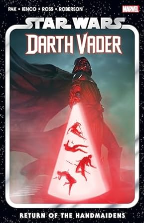 Star Wars: Darth Vader Vol. 6- Return Of The Handmaidens (Paperback)