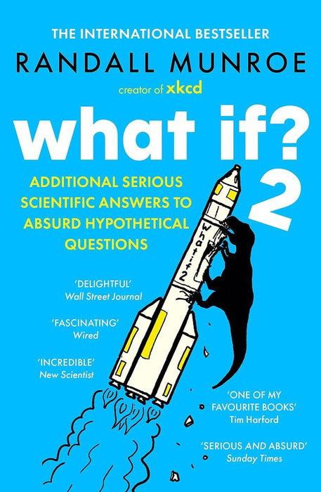 What If? 2: Additional Serious Scientific Answers to Absurd Hypothetical Questions (Paperback)