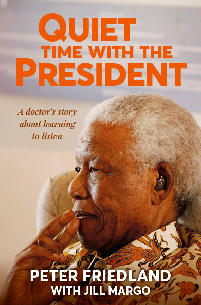 Quiet Time With The President: A Doctor's Story About Learning To Listen (Paperback)