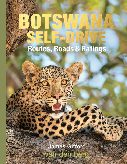 Botswana Self-Drive: Routes, Roads and Ratings (Hardcover)