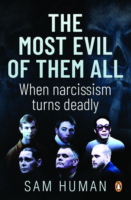 The Most Evil of Them All: When narcissism turns deadly (Paperback)