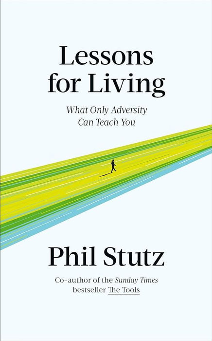 Lessons For Living: What Only Adversity Can Teach You (Trade Paperback)