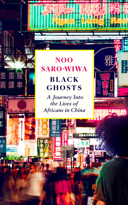 Black Ghosts: A Journey Into the Lives of Africans in China (Trade Pap — Wordsworth  Books