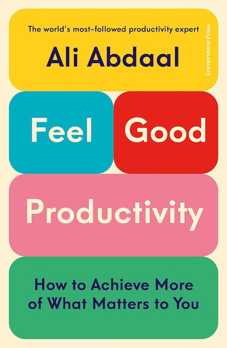 Feel-Good Productivity: How to Do More of What Matters to You (Paperback)