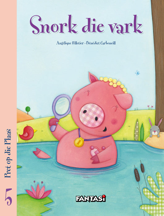 Pret Op Die Plaas 5: Snork Die Vark (Paperback)