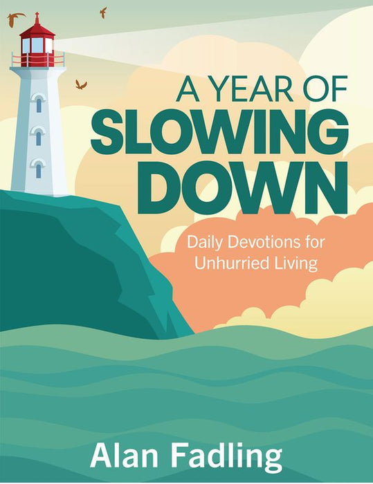 A Year of Slowing Down: Daily Devotions for Unhurried Living (Hardcover)