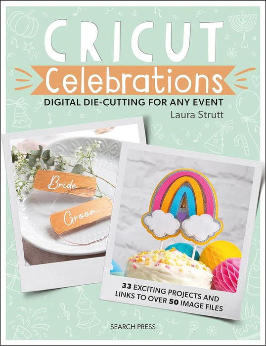 Cricut Celebrations: Digital Die-cutting for Any Event (Paperback)