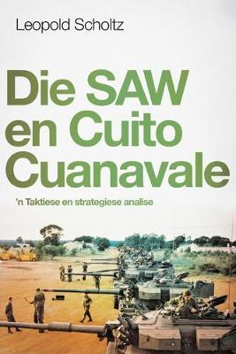 Die Saw en Cuito Cuanavale: 'n Taktiese en Strategiese Analise