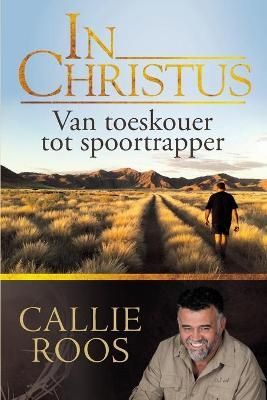 In Christus: Van Toeskouer tot Spoortrapper