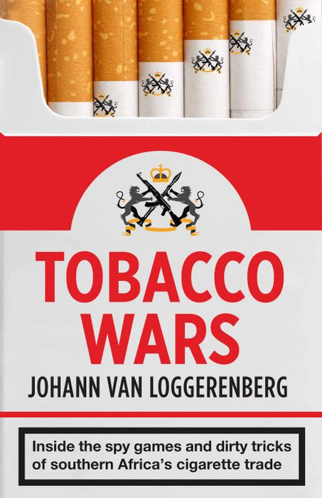 Tobacco Wars: Inside The Spy Games And Dirty Tricks Of Southern Africa's Cigarette Trade (Paperback)