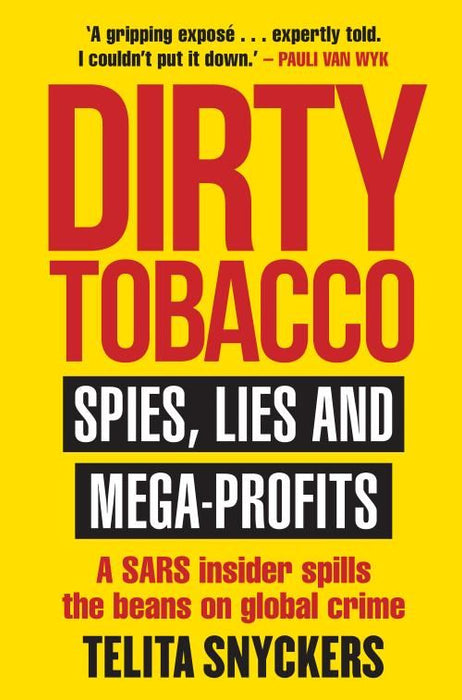 Dirty Tobacco: Spies, Lies and Mega-Profits (Paperback)