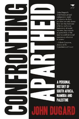 Confronting apartheid: A personal history of South Africa, Namibia and Palestine