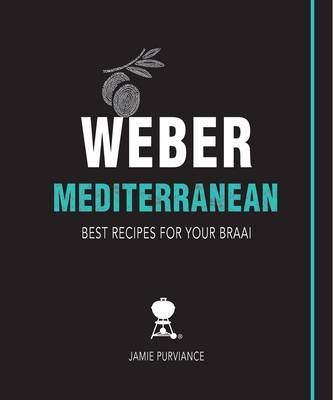 Weber Mediterranean: Best recipes for your braai