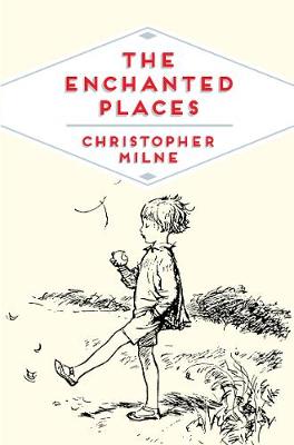 The Enchanted Places: A Childhood Memoir