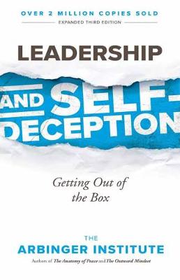 Leadership and Self-Deception: Getting Out of the Box (3d Edition) (Paperback)