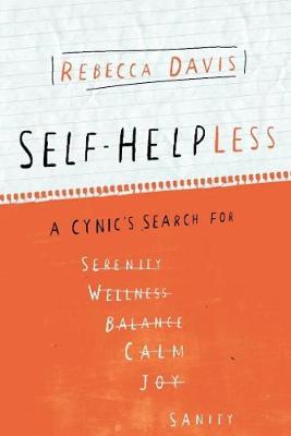 Self-helpless: A cynic's search for sanity