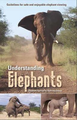 Understanding elephants: Guidelines for safe and enjoyable elephant viewing