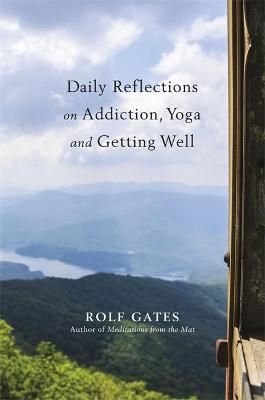 Daily Reflections on Addiction, Yoga, and Getting Well