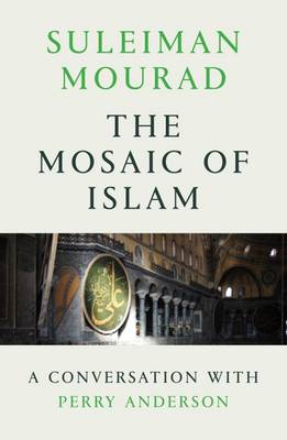 The Mosaic of Islam: A Conversation with Perry Anderson