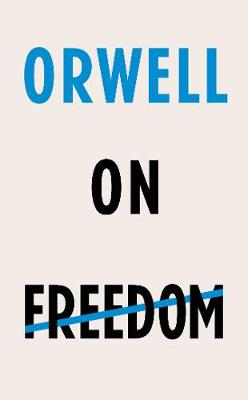 Orwell on Freedom