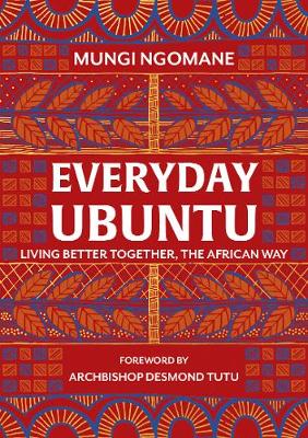 Everyday Ubuntu: Living better together, the African way