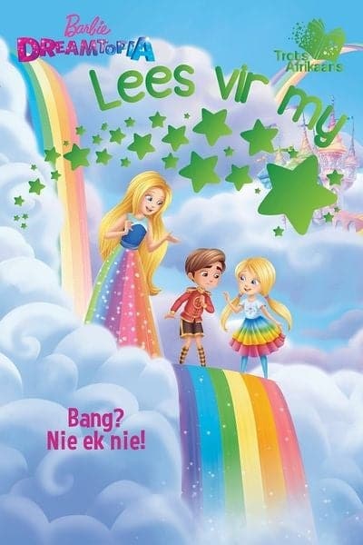 Barbie Dreamtopia: Bang? Nie vir My Nie (Paperback)