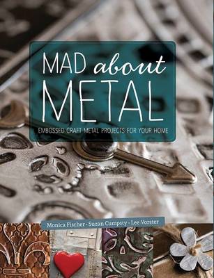 Mad about metal: Embossed craft metal projects for your home