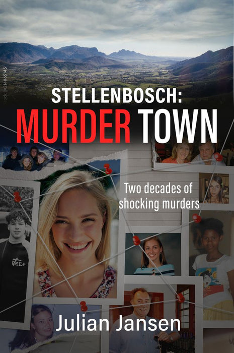 Stellenbosch: Murder Town - Two Decades Of Shocking Crimes (Paperback)