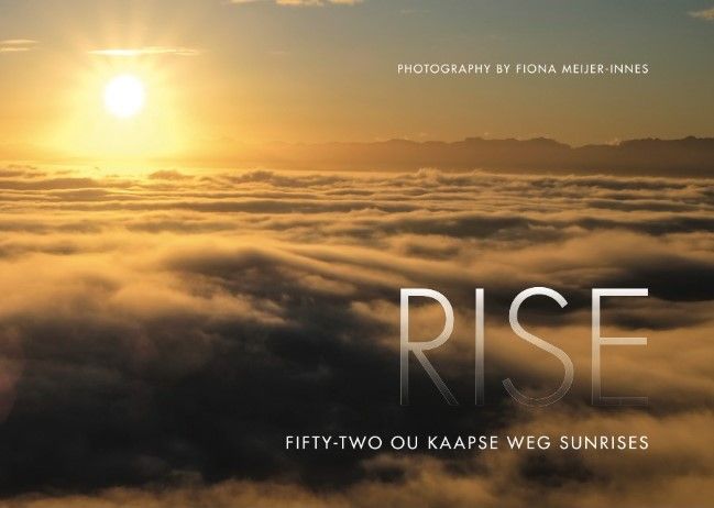 RISE: Fifty-two Ou Kaapse Weg Sunrises (Hardcover)