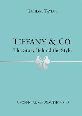 Tiffany & Co.: The Story Behind the Style