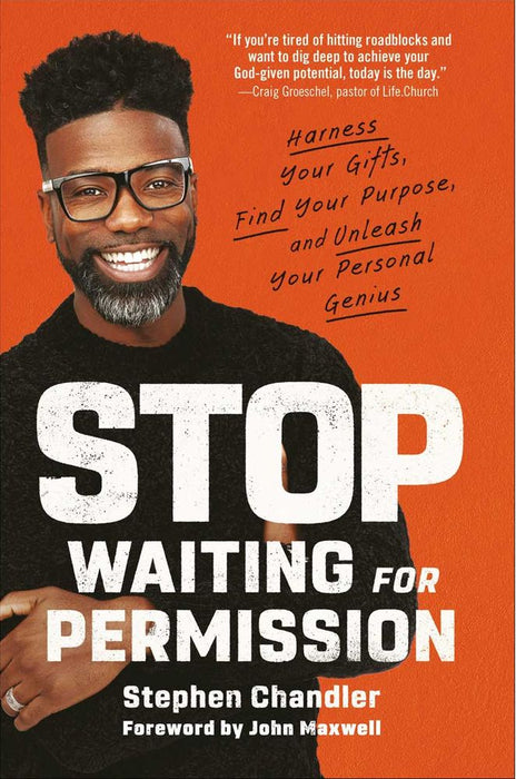 Stop Waiting For Permission: Harness Your Gifts