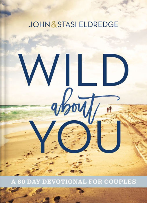 Wild About You: A 60-Day Devotional For Couples (Hardcover)