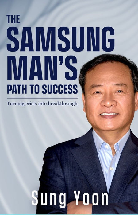 The Samsung Man's Path to Success: Turning Crisis Into Breakthrough (Paperback)