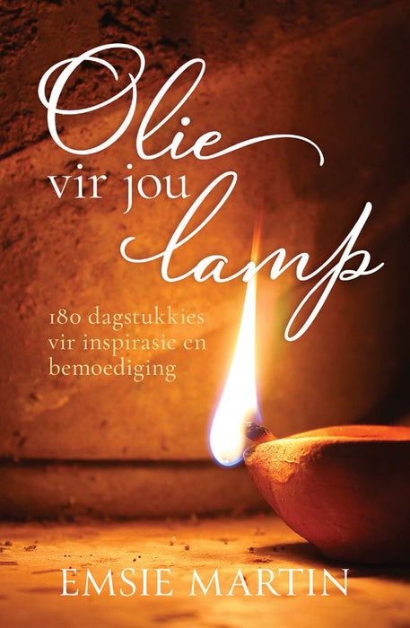 Olie Vir Jou Lamp: 180 Dagstukkies Vir Inspirasie En Bemoediging (Paperback)