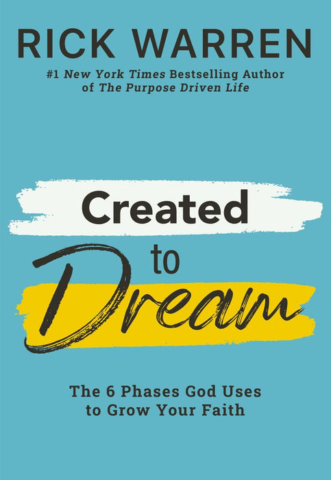 Created to Dream: The 6 Phases God Uses To Grow Your Faith (Paperback)