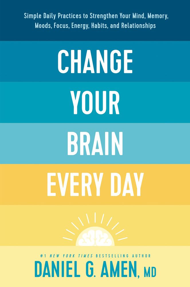 Change Your Brain Every Day: Simple Daily Practices to Strengthen Your —  Wordsworth Books