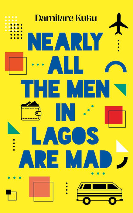 Nearly All the Men in Lagos are Mad (Paperback)