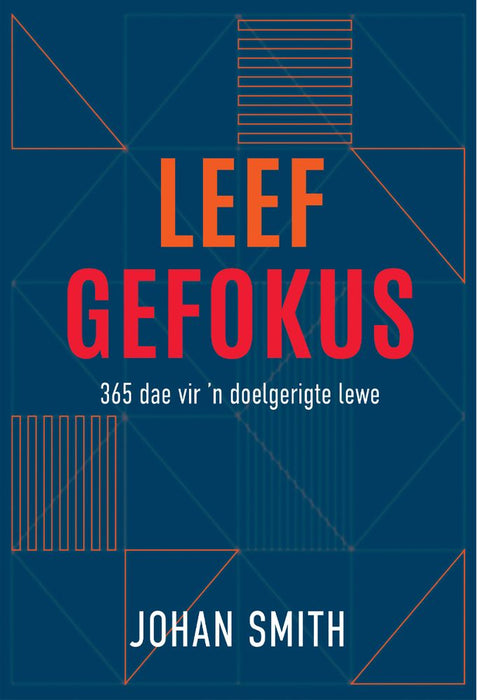 Leef Gefokus: 365 Dae Vir 'n Doelgerigte Lewe (Sagteband)