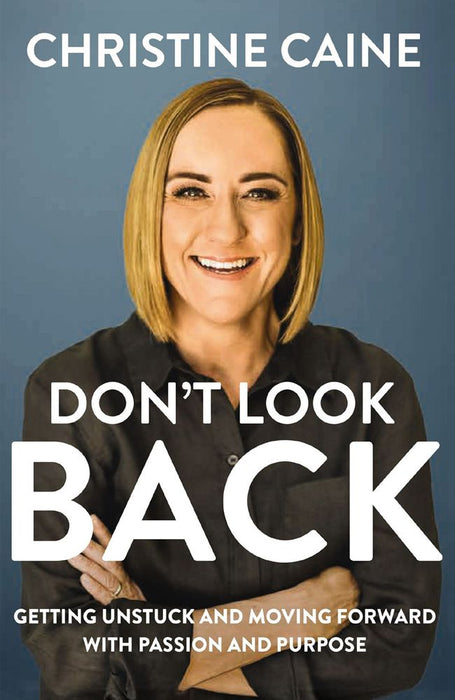 Don't Look Back: Moving Forward With Passion And Purpose (Trade Paperback)