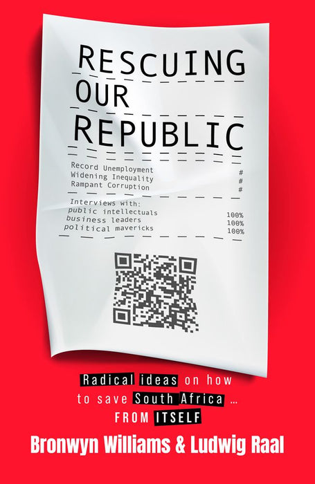 Rescuing Our Republic: Radical ideas on how to save South Africa … from itself (Trade Paperback)