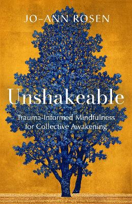 Unshakeable: Trauma-Informed Mindfulness for Collective Awakening ...