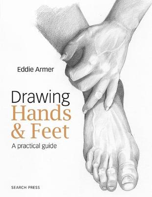 Drawing Hands & Feet: A Practical Guide