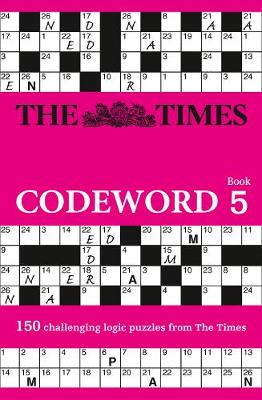 The Times Codeword 5: 150 cracking logic puzzles (The Times Puzzle Books)