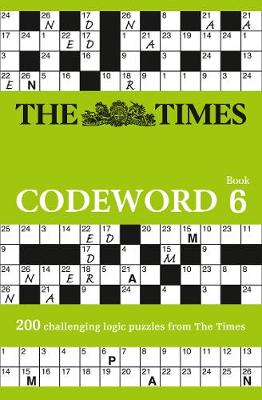 The Times Codeword 6: 200 cracking logic puzzles (The Times Puzzle Books)