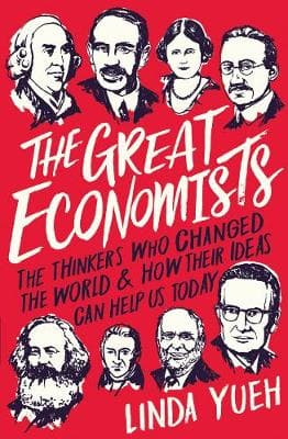 The Great Economists: How Their Ideas Can Help Us Today