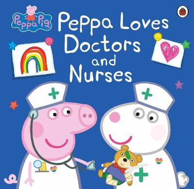 Peppa Pig: Loves Doctors & Nurses